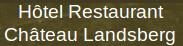 Hôtel Restaurant Le Château du Landsberg, Barr - Horaires d'ouverture