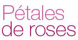 Pétales de Rose, La Tour-d'Aigues - Horaires d'ouverture