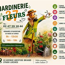 Jardinerie Fleurs 37, Loches - Horaires d'ouverture