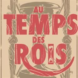Au Temps des Rois, Tours - Horaires d'ouverture
