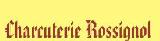 Charcutier Traiteur Rossignol, Charleville-Mézières - Horaires d'ouverture