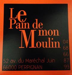 Le Pain De Mon Moulin, Perpignan - Horaires d'ouverture