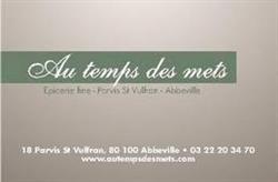 Au Temps des Mets, Abbeville - Horaires d'ouverture