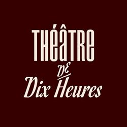 Théatre de Dix Heures, Paris - Horaires d'ouverture