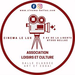Cinéma Le LUX Bellac - Association Loisirs & Culture, - Horaires d'ouverture