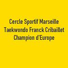 Cercle Sportif Marseille Taekwondo Franck Cribaillet Champion d'Europe, - Horaires d'ouverture