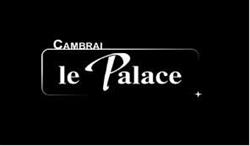 Le Palace, Cambrai - Horaires d'ouverture
