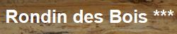 Rondin Des Bois, Rocles - Horaires d'ouverture