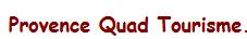 Provence-Quad-Tourisme, Cabriès - Horaires d'ouverture