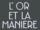 L'Or Et La Maniere, Saint-Dié-des-Vosges - Horaires d'ouverture