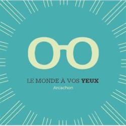 Le Monde à Vos Yeux, Arcachon - Horaires d'ouverture