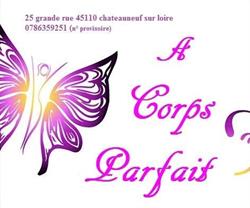 A corps parfait, Châteauneuf-sur-Loire - Horaires d'ouverture