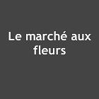 Le Marché aux Fleurs, Olivet - Horaires d'ouverture