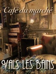 Café du Marché, Vals-les-Bains - Horaires d'ouverture