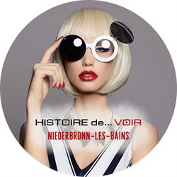 Histoire de Voir, Niederbronn-les-Bains - Horaires d'ouverture
