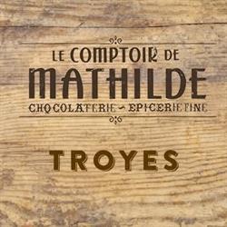 Le Comptoir de Mathilde - Troyes, - Horaires d'ouverture