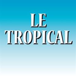 Le Tropical, Veules-les-Roses - Horaires d'ouverture