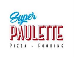 Super Paulette, Lyon - Horaires d'ouverture