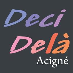 Deci Dela, Acigné - Horaires d'ouverture