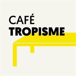 Café Tropisme, Montpellier - Horaires d'ouverture