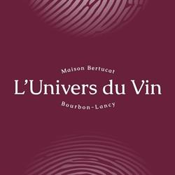 L'Univers du Vin - Maison Bertucat, Bourbon-Lancy - Horaires d'ouverture