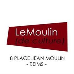 Le Moulin - de culture, Reims - Horaires d'ouverture