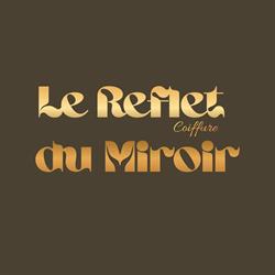 Le Reflet du Miroir - Salon de coiffure, Bracieux - Horaires d'ouverture