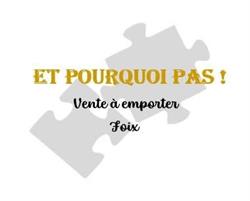 Et Pourquoi Pas ! Vente à emporter Foix, - Horaires d'ouverture
