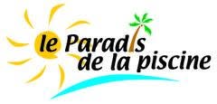 Le Paradis de la Piscine Fusion le Thor, Le Thor - Horaires d'ouverture
