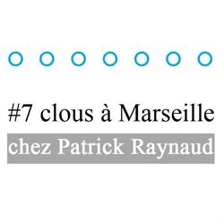 7 clous à Marseille, - Horaires d'ouverture