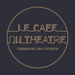 Le Café du Théâtre - Cherbourg, Cherbourg-en-Cotentin - Horaires d'ouverture
