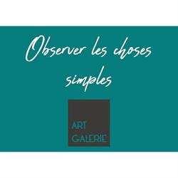 Observer Les Choses Simples Art Galerie, Saint-Gilles-Croix-de-Vie - Horaires d'ouverture