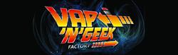 Vap'n'Geek Factory 18/21, Nangis - Horaires d'ouverture
