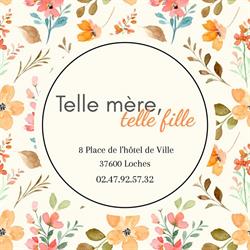 Telle mère, telle fille, Loches - Horaires d'ouverture