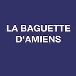LA BAGUETTE D AMIENS, Amiens - Horaires d'ouverture
