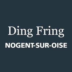 Ding Fring - Nogent-sur, Nogent-sur-Oise - Horaires d'ouverture