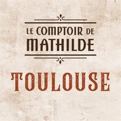 Le Comptoir de Mathilde, Toulouse - Horaires d'ouverture