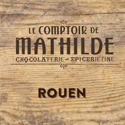 Le Comptoir de Mathilde, Rouen - Horaires d'ouverture