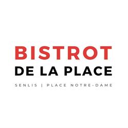 BISTROT DE LA PLACE - SENLIS, Senlis - Horaires d'ouverture