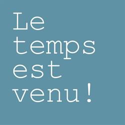 LE TEMPS EST VENU, Tassin-la-Demi-Lune - Horaires d'ouverture