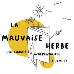 La Mauvaise Herbe, Eymet - Horaires d'ouverture