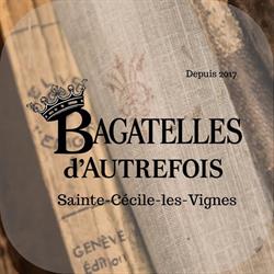 Bagatelles d’Autrefois, Sainte-Cécile-les-Vignes - Horaires d'ouverture