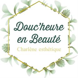 Douc’heure en Beauté - Charlène Esthétique - L'Isle sur la Sorgue, L'Isle-sur-la-Sorgue - Horaires d'ouverture