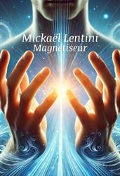 Mickael Lentini Magnétiseur, Le Bourget - Horaires d'ouverture