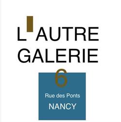 L'AUTRE GALERIE, Nancy - Horaires d'ouverture