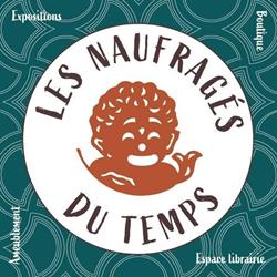 Galerie Les Naufragés du Temps, Saint-Malo - Horaires d'ouverture