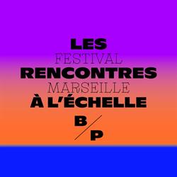 Les Bancs Publics - Festival Les Rencontres à l'échelle, Marseille - Horaires d'ouverture
