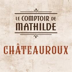 Le Comptoir de Mathilde - Châteauroux, - Horaires d'ouverture