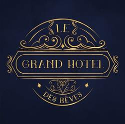 Le Grand Hôtel des Rêves, Paris - Horaires d'ouverture