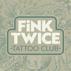 Fink Twice Tattoo Club, Veauche - Horaires d'ouverture